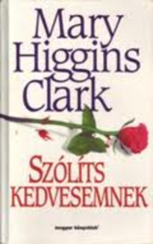 Mary Higgins Clark - Sz�l�ts kedvesemnek