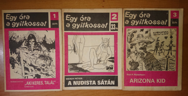 Werdy Péter Nemere István - Az Egy óra a gyilkossal című sorozat első három száma: "Aki keres, az talál", A nudista sátám, Arizona kid