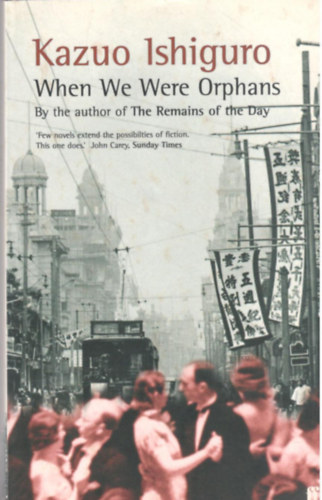 Kazuo Ishiguro - When we were Orphans