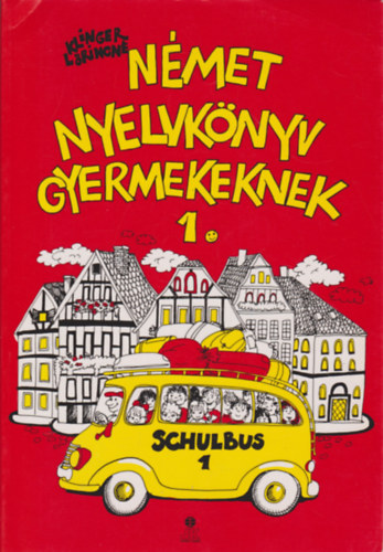 Klinger Lrincn - Nmet nyelvknyv gyermekeknek 1. - Schulbus 1.