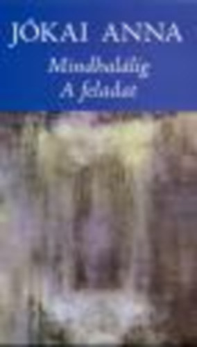 Jókai Anna - Mindhalálig-A feladat