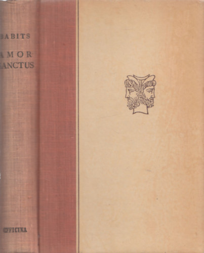 Babits Mih�ly  (ford.) - Amor Sanctus - K�z�pkori himnuszok latinul �s magyarul (K�tnyelv� Klasszikusok)