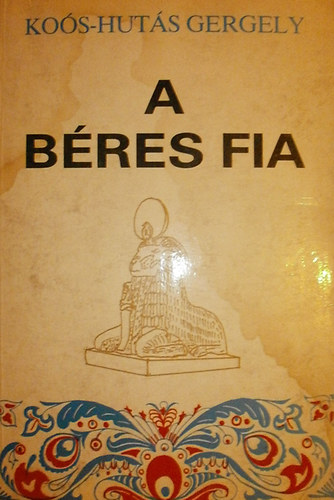 Kos-Huts Gergely - A bres fia I-II. (egybektve)