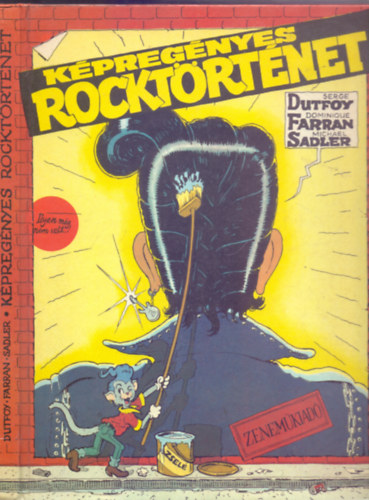 Sadler - Dutfoy - Farran - Bernes - K�preg�nyes rockt�rt�net (Rockfal�k el�re! Ez a Ti k�nyvetek!)