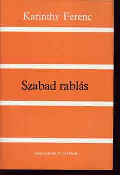 Karinthy Ferenc - Szabad rabl�s