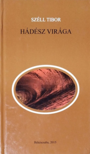 Széll Tibor - Hádész virága