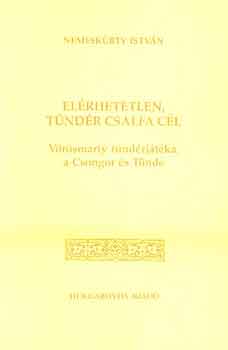 Nemesk�rty Istv�n - El�rhetetlen, t�nd�r csalfa c�l - V�r�smarty t�nd�rj�t�ka