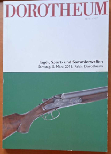 Dorotheum - Jagd, Sport- und Sammlerwaffen