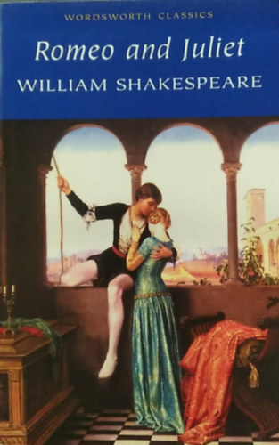 William Shakespeare - Romeo and Juliet - Worsworth Classics