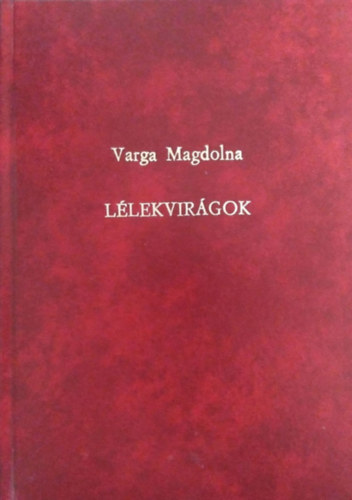 Varga Magdolna - L�lekvir�gok