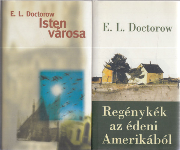 E. L. Doctorow - 2 db. Doctorow reg�ny (Isten v�rosa + Reg�nyk�k az �deni Amerik�b�l)