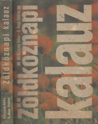 S. Nagy Andrea K�nczey R�ka - Z�ldk�znapi kalauz (3., �tdolgozott kiad�s)