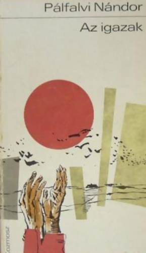P�lfalvi N�ndor - Az igazak - A munka