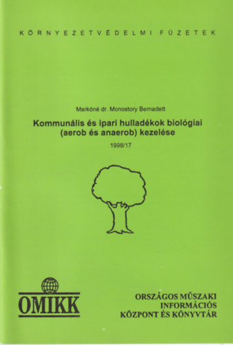 Markn dr. Monostory Bernadett - Kommunlis s ipari hulladkok biolgiai (aerob s anaerob) kezelse