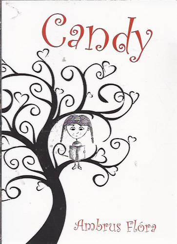 Ambrus Fl�ra - Candy (Egy cukorbeteg gyermek szemsz�g�b�l a betegs�g)