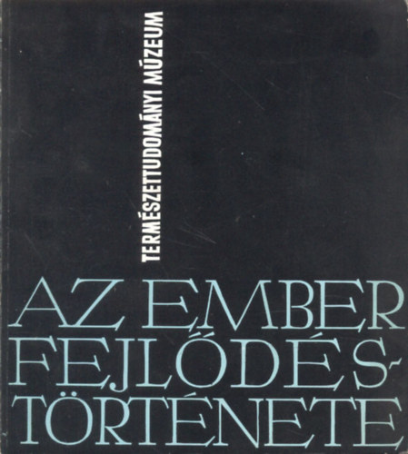 Maln Mihly  (szerk) - Az ember fejldstrtnete