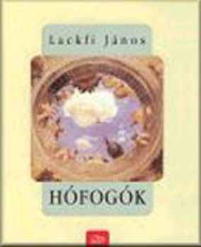 Lackfi J�nos - H�fog�k
