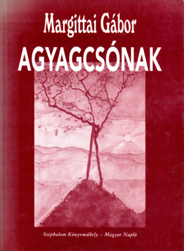 Margittai G�bor - Agyagcs�nak