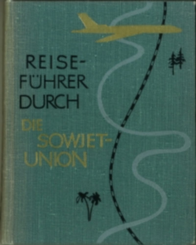 W. Kassatkin, W. Masow A. Priss - Reisef�hrer durch die Sowjetunion