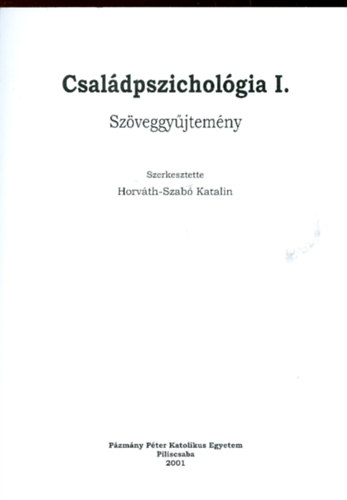 Horvth-Szab Katalin - Csaldpszicholgia I. Szveggyjtemny