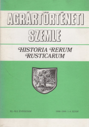 Zsarnczai Sndor  (szerk.) - Agrrtrtneti Szemle - Historia Rerum Rusticarum (XL-XLI. vf. 1998-1999. 1-4. szm)