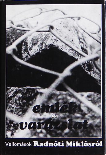 Pomogáts Béla (szerkesztette) - Emlék és varázslat Vallomások Radnóti Miklósról