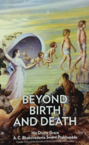 A. C. Bhaktivedanta S. P. - Beyond birth and death