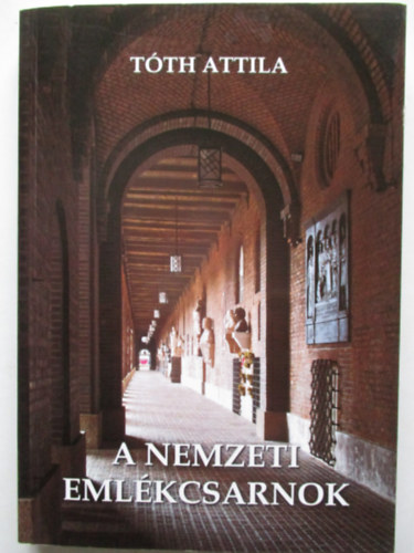 Tth Attila - A nemzeti emlkcsarnok