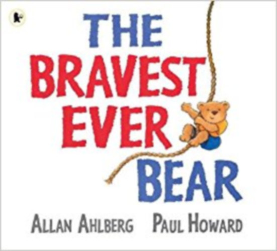 Allan Ahlberg - The Bravest Ever Bear