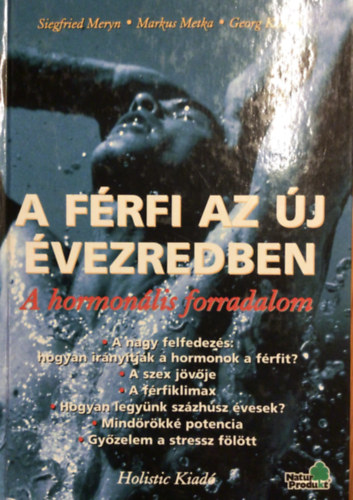 Meryn-Metka-Kindel - A f�rfi az �j �vezredben (A hormon�lis forradalom)