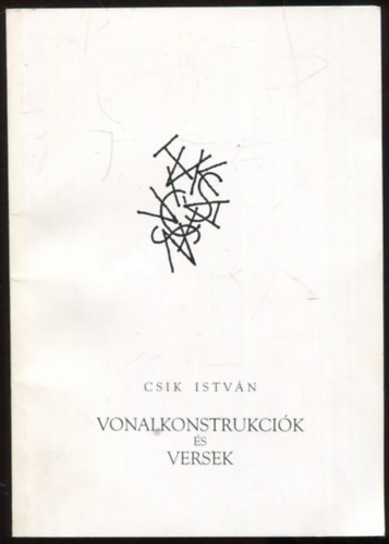 Csik István - Vonalkonstrukciók és versek