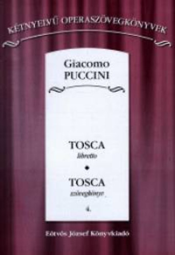 Giacomo Puccini - Tosca sz�vegk�nyv