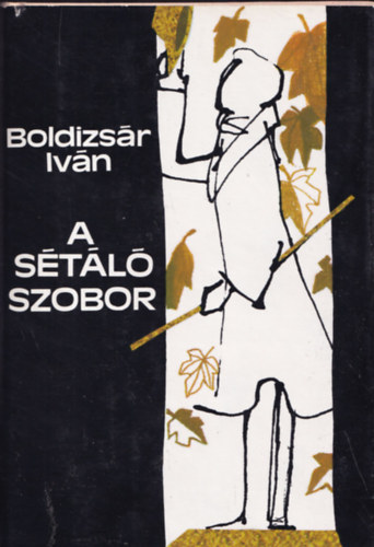 Boldizs�r Iv�n - A s�t�l� szobor (dedik�lt)