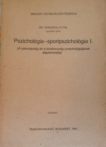 Dr. Rókusfalvy Pál - Pszichológia-sportpszichológia I.