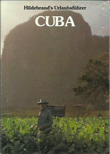 Peter Geide - Cuba ( Kuba). Hildebrand's Urlaubsf�hrer