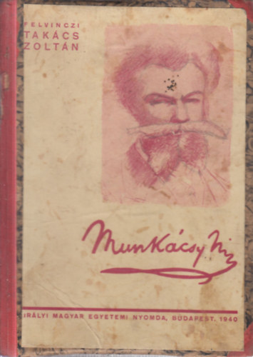 Felvinczi Takács Zoltán - Munkácsy Mihály