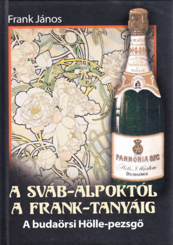 Frank Jnos - A Svb-Alpoktl a Frank-tanyig - A budarsi Hlle-pezsg