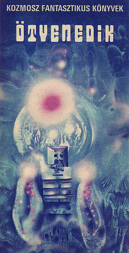 Kuczka Péter  (szerk.) - Ötvenedik (Tudományos fantasztikus antológia)