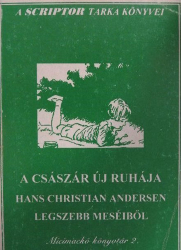 A CS�SZ�R �J RUH�JA - H. Ch. Andersen mes�i - Micimack� k�nyvt�r 2.