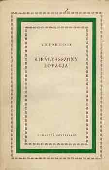 Victor Hugo - Kir�lyasszony lovagja