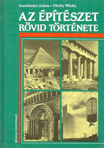 Szentkir�lyi-D�tshy - Az �p�t�szet r�vid t�rt�nete