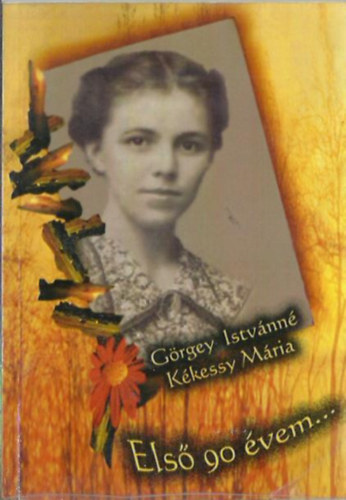K�kessy M�ria G�rgey Istv�nn� - Els� 90 �vem...