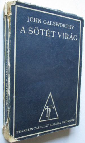 John Galsworthy - A sötét virág