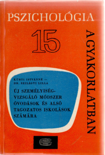 Lantosyn Dr. Dabas Erzsbet Krti Istvnn-Dr. Szilgyi Lilla - j szemlyisgvizsgl mdszer vodsok s als tagozatos iskolsok szmra + A felboml csald gyermeke ( 2 ktet )