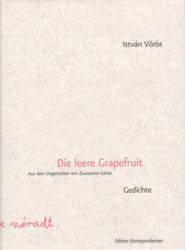 Zsuzsanna Gahse V�r�s Istv�n - Die leere Grapefruit - Gedichte - Edition Korrespondenten
