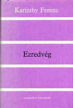 Karinthy Ferenc - Ezredv�g