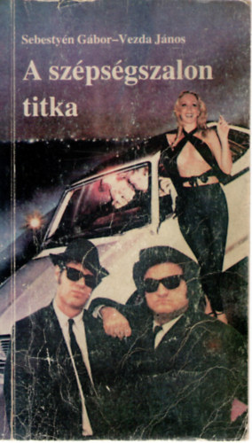 Sebesty�n G�bor-Vezda J�nos - A sz�ps�gszalon titka