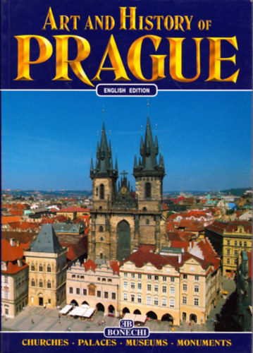 Guliano Valdes - Art and History of Prague (Bonechi Art and History Series)