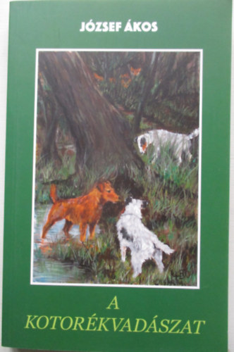 Jzsef kos - A kotorkvadszat - Vezrfonal a kezd kotorkvadszok s kotorkebtenysztk szmra.