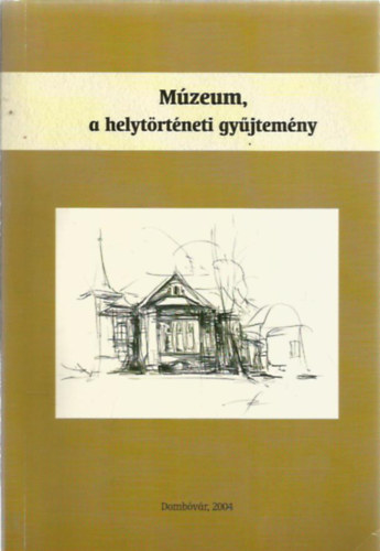Mzeum, a helytrtneti gyjtemny